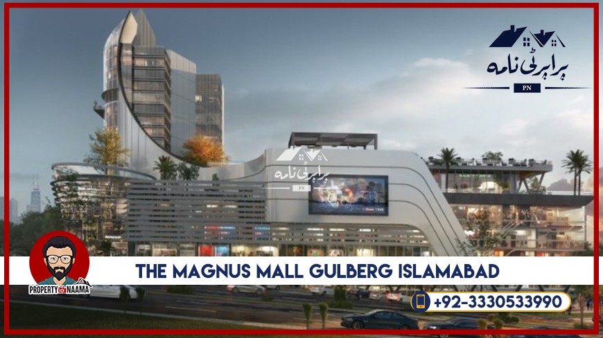 The Magnus Mall Gulberg Islamabad , Location and Price