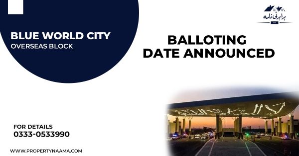 Blue World City Overseas Block Balloting Date Announced | All Details