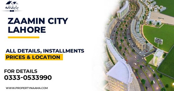 Zaamin City Lahore | All Details, Installments, Prices & Location