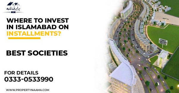 Where to Invest in Islamabad on Installments? Best Societies