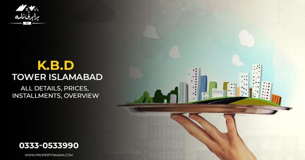 K B D Tower Islamabad | All Details, Prices, Installments, Overview