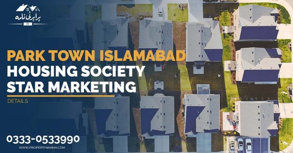 Park Town Islamabad | Housing Society, Star Marketing, Details