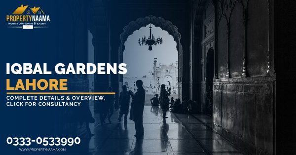 Iqbal Garden Lahore | Details & Overview, Click for Consultancy