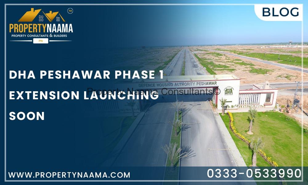 DHA Peshawar Phase 1 Extension Launching Soon