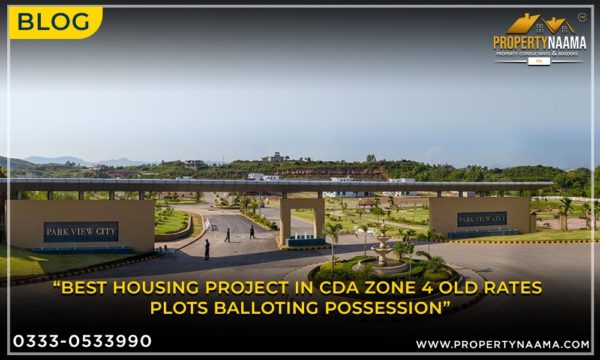 Park View City Islamabad: Best Housing Project in CDA Zone 4 Old Rates Plots Balloting Possession