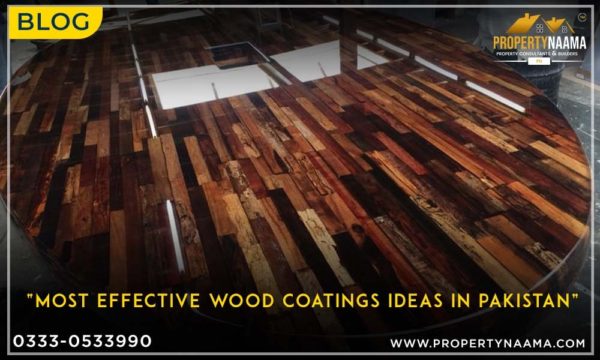 Most Effective Wood Coatings Ideas in Pakistan