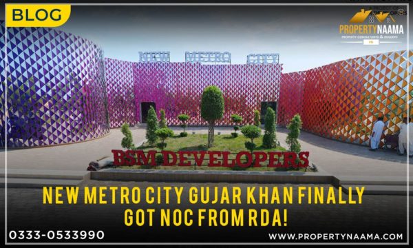 New Metro City Gujar Khan Finally Got NOC from RDA!