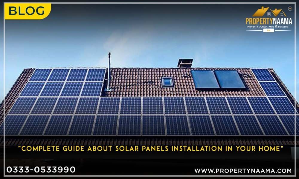 Complete Guide about Solar Panels Installation in Your Home