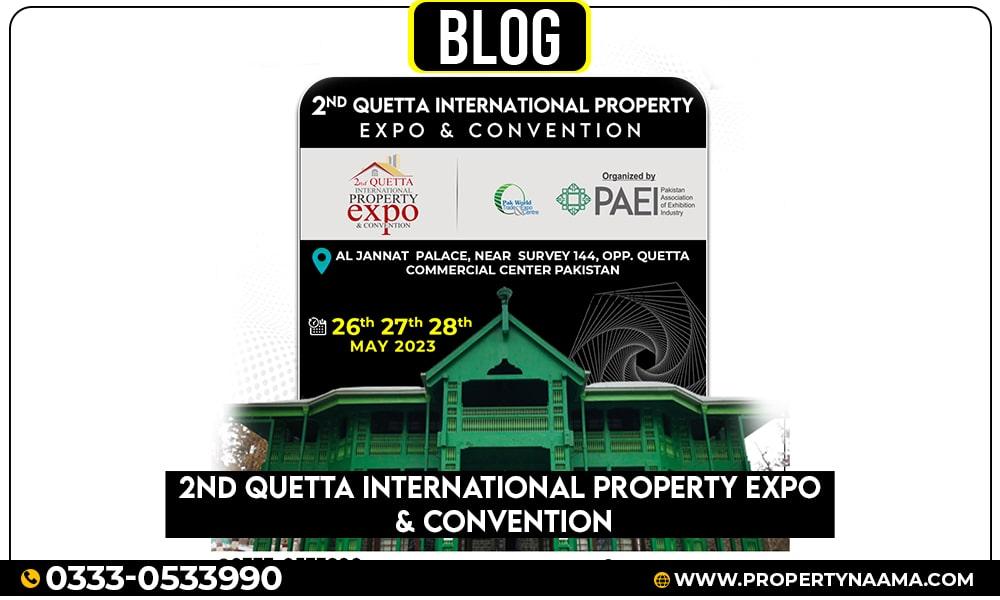 2nd Quetta International Property Expo and Convention