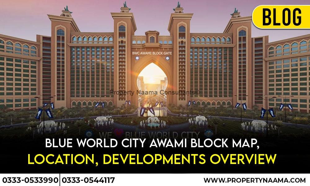Blue World City Awami Block Map, Location, Developments Overview