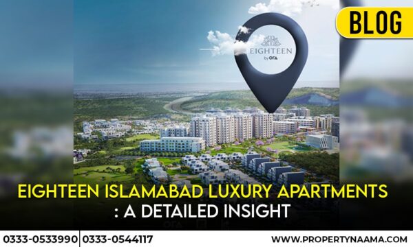 Eighteen Islamabad Luxury Apartments: A detailed Insight