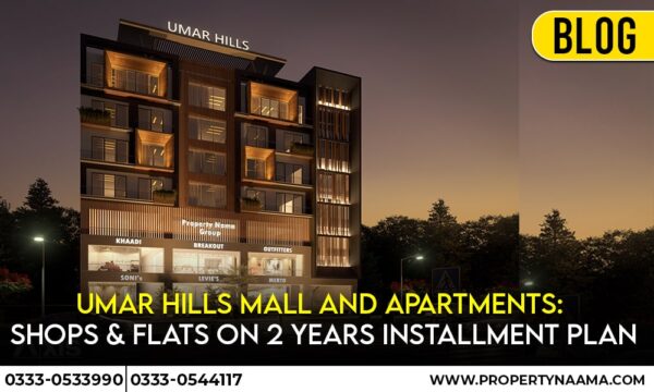 Umar Hills Mall and Apartments: Shops and Flats on 2 years Installment Plan