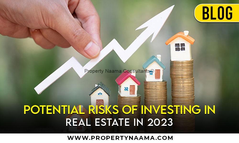 Potential Risks of Investing in Real Estate in 2023