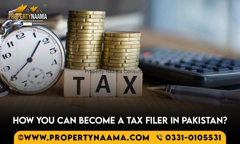 How You Can Become a Tax Filer in Pakistan?