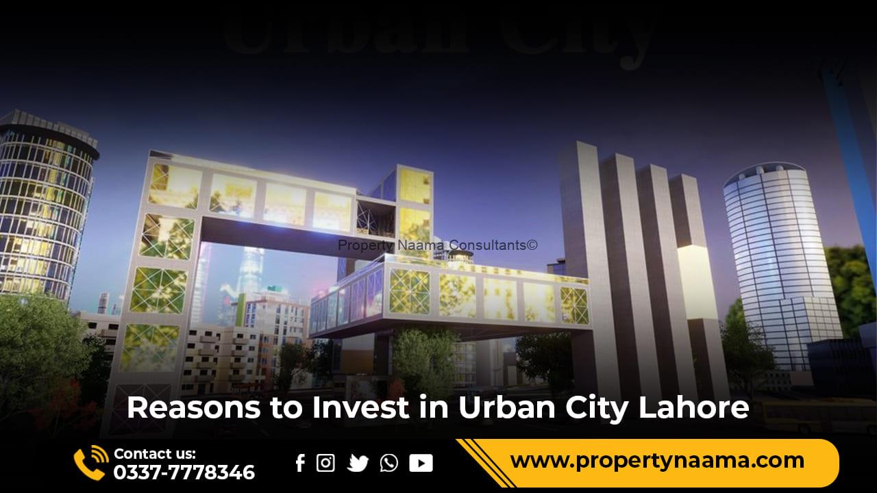 Reasons to Invest in Urban City Lahore