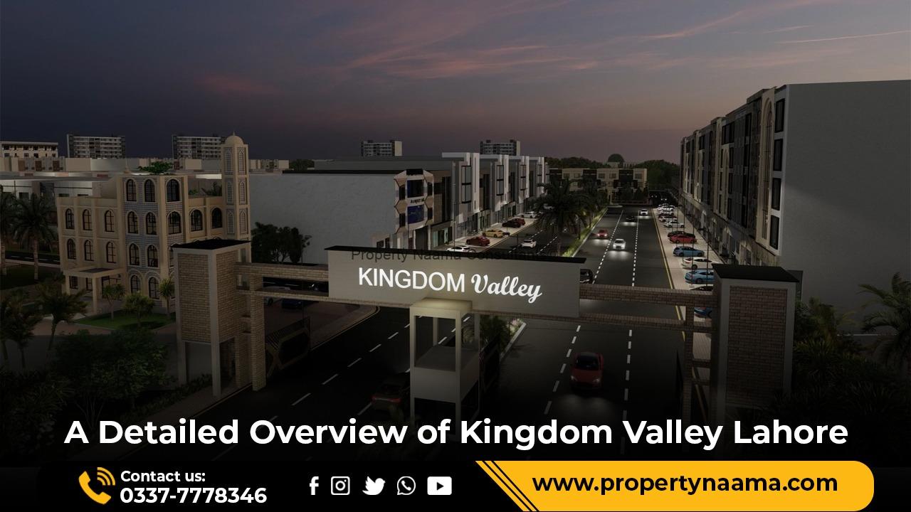 A Detailed Overview of Kingdom Valley Lahore