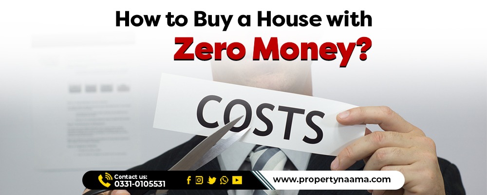 How to Buy a House with Zero Money?