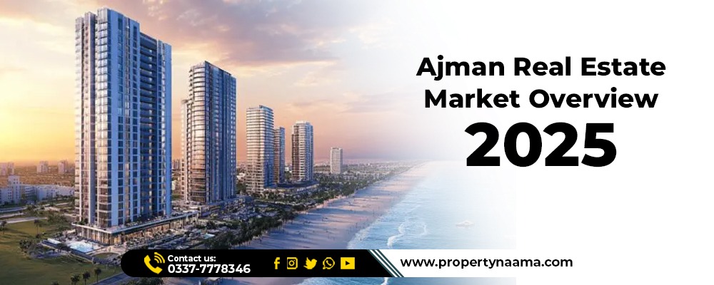 Ajman Real Estate Market Overview 2025