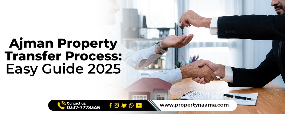 Ajman Property Transfer Process: Easy Guide 2025
